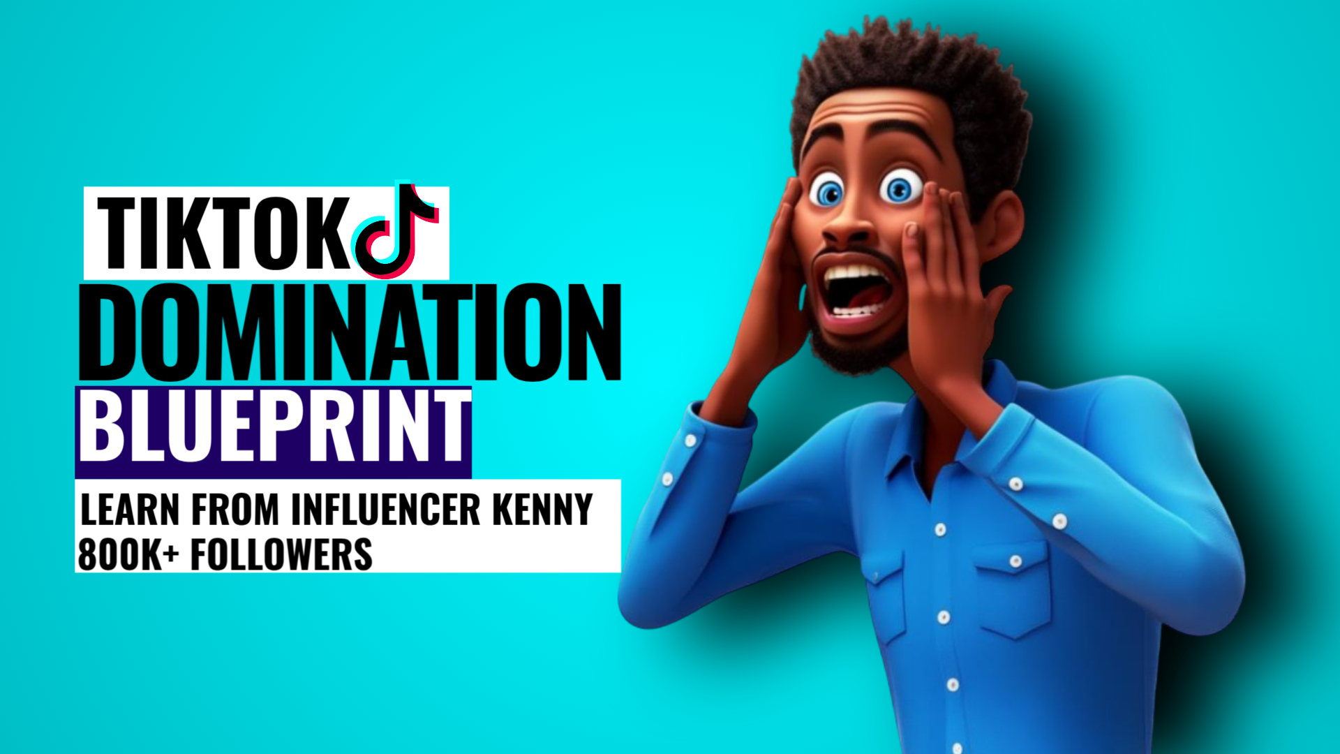 TikTok Domination Blueprint: From Zero to Viral with Influencer Kenny