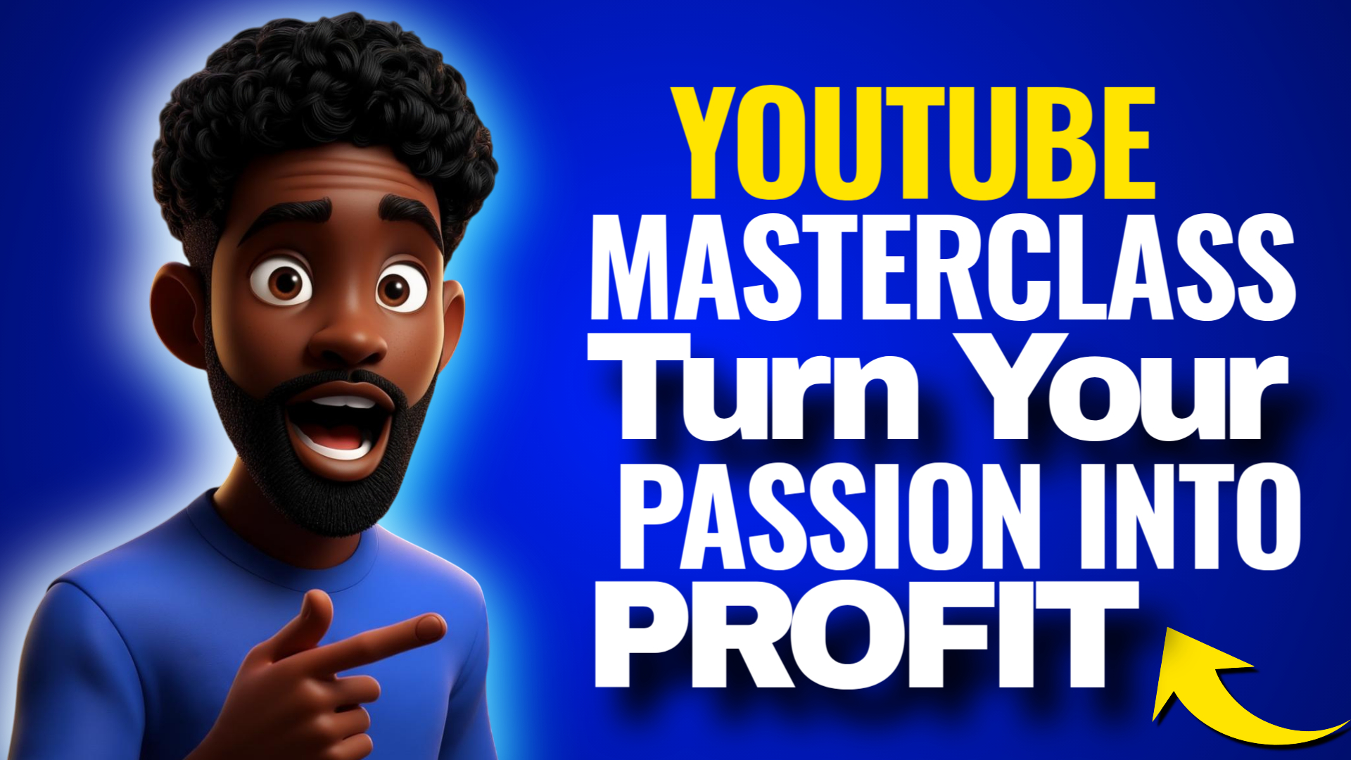 YouTube Masterclass – Turn Your Passion Into Profit